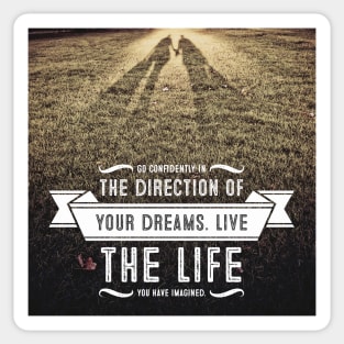 Go confidently in the direction of your dreams Sticker